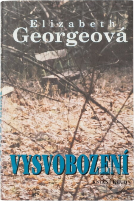 Kniha: Vysvobození (Elizabeth George). Knižní klub, 1996