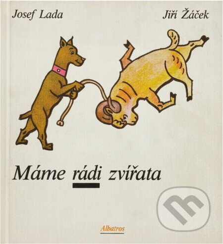 Kniha: Máme rádi zvířata (Jiří Žáček). , 1987
