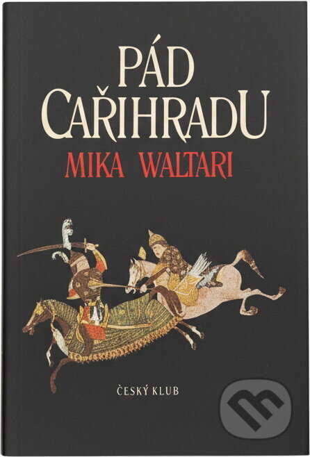 Kniha: Pád Cařihradu (Mika Waltari). Český klub, 2002