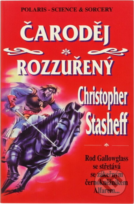 Kniha: Čaroděj rozzuřený (Christopher Stasheff). Polaris, 1996