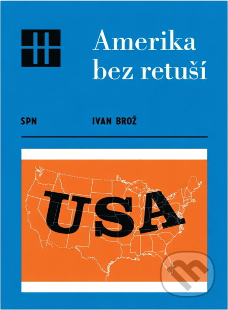 Kniha: Amerika bez retuší (Ivan Brož). , 1986