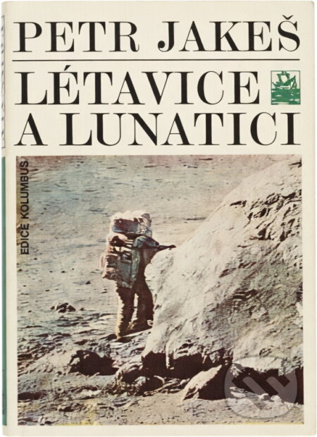 Kniha: Létavice a lunatici (Petr Jakeš). , 1978