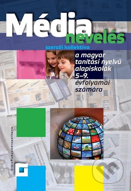 Mediálna výchova pre 5. – 9. ročník ZŠ - Tadeusz Zasępa a kolektív, Orbis Pictus Istropolitana, 2016