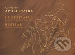 Bestiář aneb průvod Orfeův / Le Bestiaire ou Le Cortége D´Orphée - Guillaume Apollinaire, Sursum, 2012