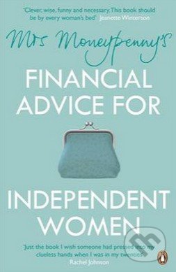Mrs Moneypenny&#039;s Financial Advice for Independent Women - Heather McGregor, Mrs. Moneypenny, Penguin Books, 2015