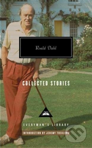 Roald Dahl Collected Stories - Jeremy Treglown, Roald Dahl, Everyman, 2006