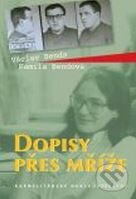 Kniha: Dopisy přes mříže (Václav Benda a Kamila Bendová). Karmelitánské nakladatelství, 2007