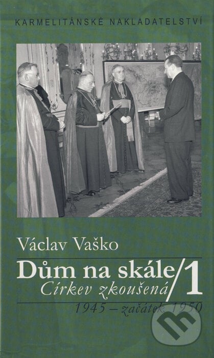 Dům na skále I. - Václav Vaško, Karmelitánské nakladatelství, 2004