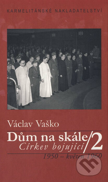 Dům na skále II. - Václav Vaško, Karmelitánské nakladatelství, 2007