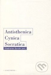 Antisthenica Cynica Socratica - Vladislav Suvák, OIKOYMENH, 2015