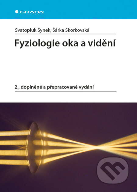 Fyziologie oka a vidění - Svatopluk Synek, Šárka Skorkovská, Grada, 2014