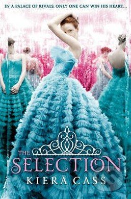 The Selection - Kiera Cass, HarperCollins, 2012