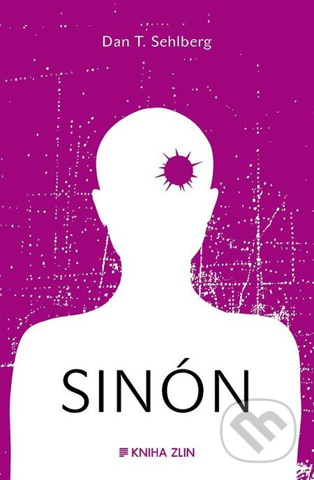 Sinón - Dan T. Sehlberg, Kniha Zlín, 2015