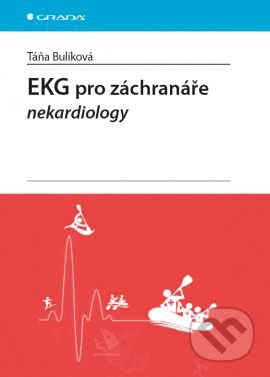 EKG pro záchranáře nekardiology - Táňa Bulíková, Grada, 2015