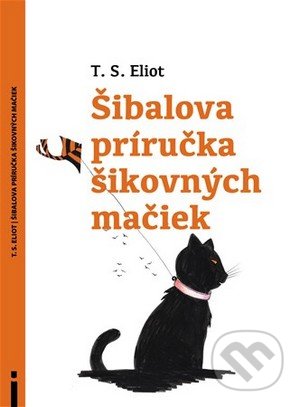 Šibalova príručka šikovných mačiek - T.S. Eliot, Občianske združenie Slniečkovo, 2015