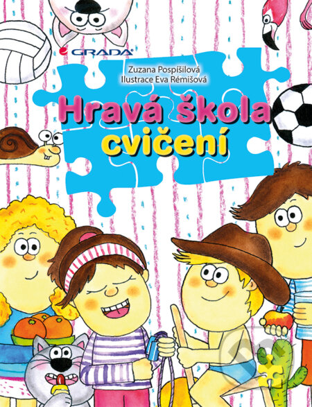 Hravá škola cvičení - Zuzana Pospíšilová, Eva Rémišová, Grada, 2014