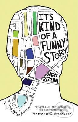 It&#039;s Kind of a Funny Story - Ned Vizzini, 2010