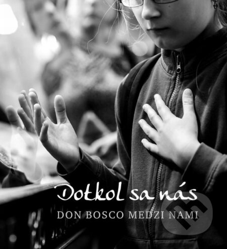 Dotkol sa nás (Don Bosco medzi nami) - Marián Husár - kniha z kategorie Náboženská literatura
