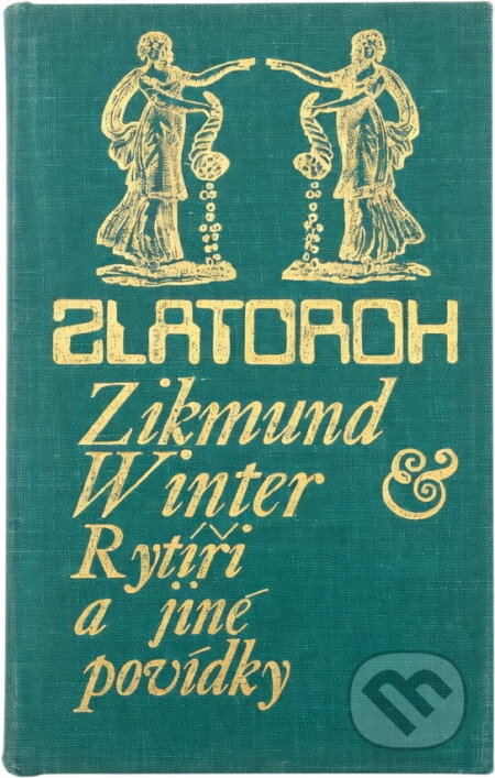 Kniha: Rytíři a jiné povídky (Zikmund Winter). , 1973