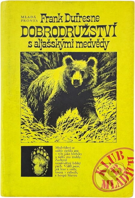 Kniha: Dobrodružství s aljašskými medvědy (Frank Dufresne). , 1980