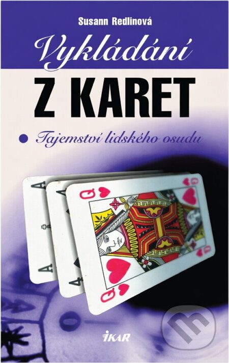 Kniha: Vykládání z karet : tajemství lidského osudu (Susann Redlin). Ikar, 2002