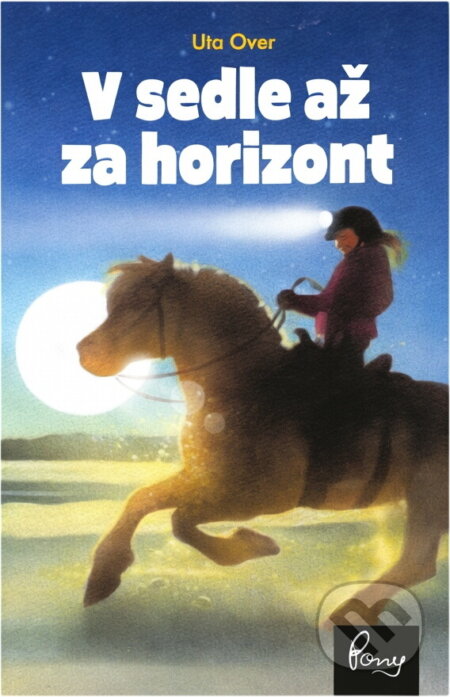 Kniha: V sedle až za horizont (Uta Over). , 2011