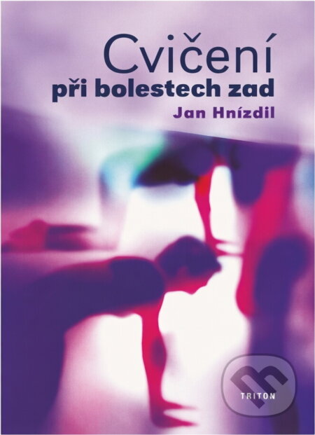 Kniha: Cvičení při bolestech zad (Jan Hnízdil). , 2001