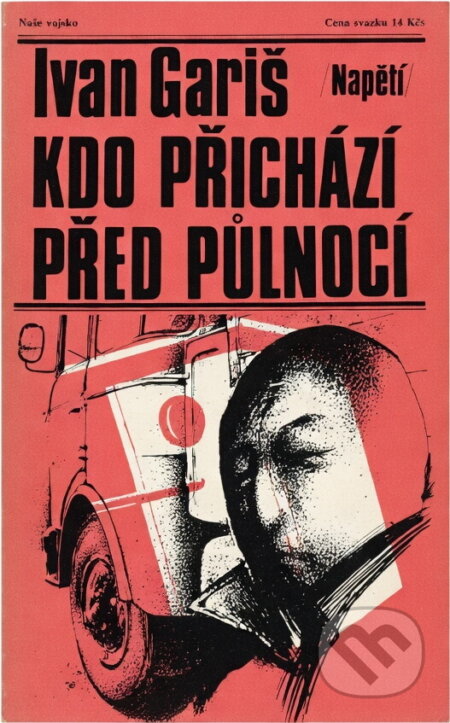 Kniha: Kdo přichází před půlnocí (Ivan Gariš). Naše vojsko, 1985