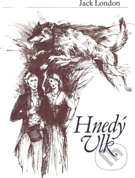 Kniha: Hnedý Vlk (Jack London). , 1987