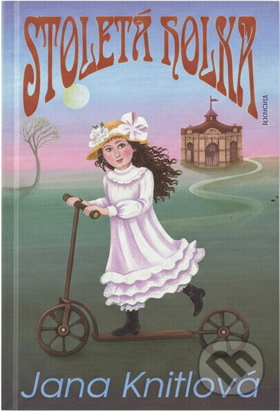 Kniha: Stoletá holka (Jana Knitlová). , 1997