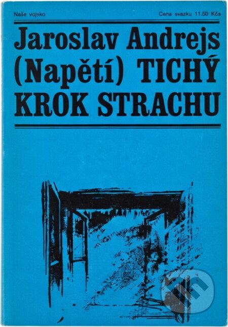 Kniha: Tichý krok strachu (Jaroslav Andrejs). Naše vojsko, 1968