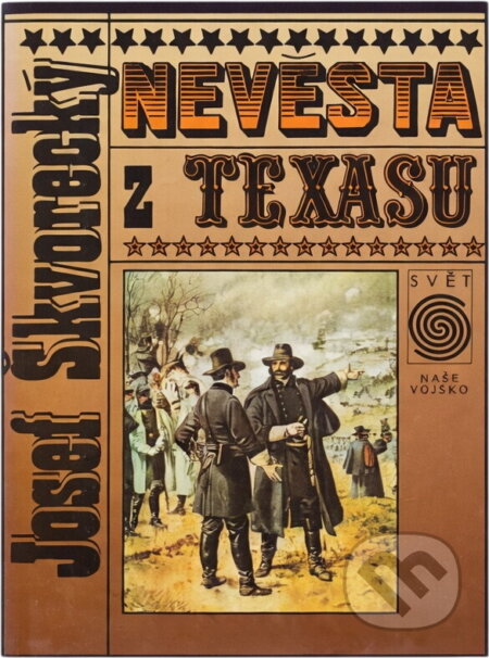 Kniha: Nevěsta z Texasu : romantický příběh ze skutečnosti (Josef Škvorecký). Naše vojsko, 1993