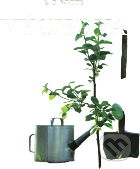 Kniha: Výchova (Ellen Gould Harmon White). Advent-Orion, 2007