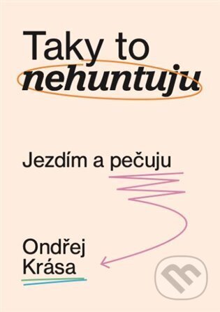 Kniha: Taky to nehuntuju (Ondřej Krása)