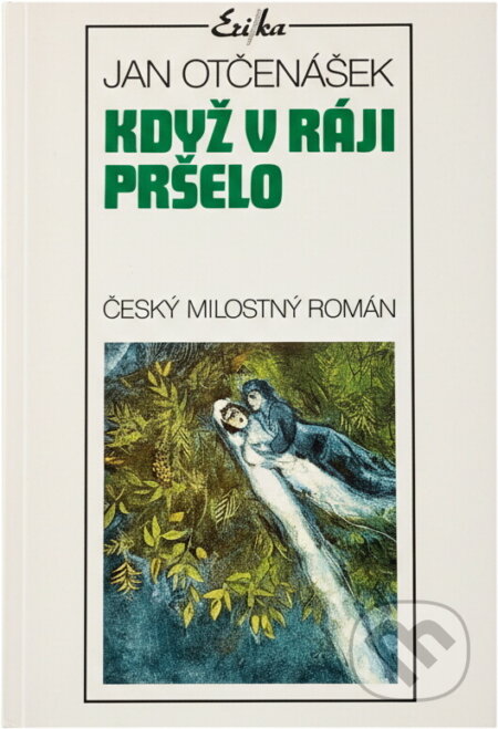 Kniha: Když v ráji pršelo : český milostný román (Jan Otčenášek). , 1993
