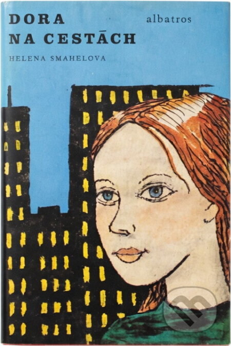 Kniha: Dora na cestách (Helena Šmahelová). , 1979