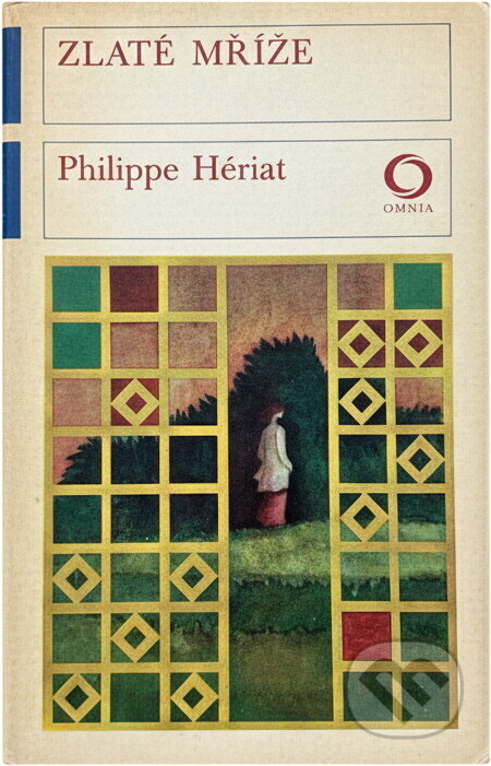 Kniha: Zlaté mříže (Philippe Hériat). Svoboda, 1978