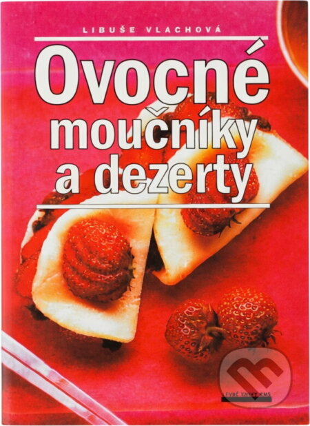 Kniha: Ovocné moučníky a dezerty (Libuše Vlachová). , 2000