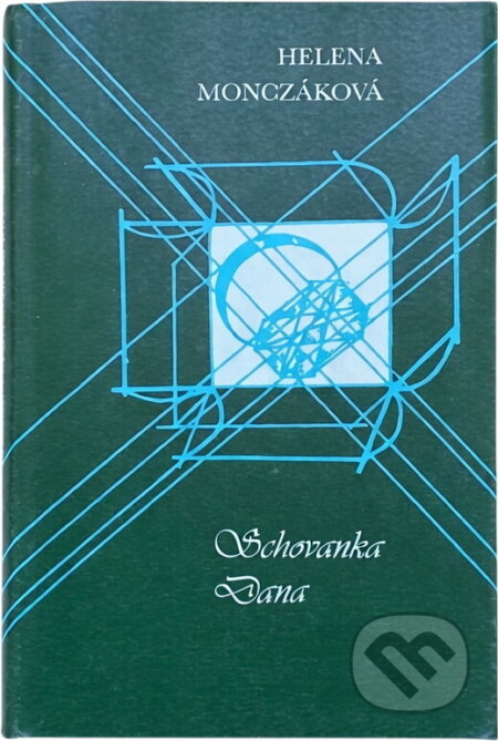 Kniha: Schovanka Dana : Pro čtenářky od 13 let (Helena Monczáková). Blesk, 1992