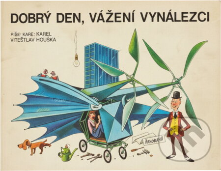 Kniha: Dobrý den, vážení vynálezci (František Škoda a Vítězslav Houška). , 1988