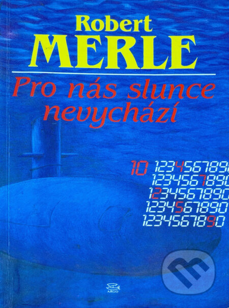 Kniha: Pro nás slunce nevychází (Robert Merle). , 1992