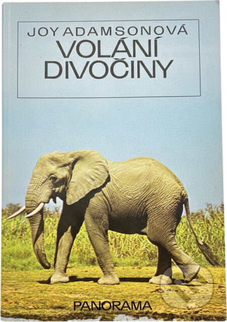 Kniha: Volání divočiny (Joy Adamson). , 1984
