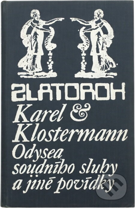 Kniha: Odysea soudního sluhy a jiné povídky (Karel Klostermann). , 1972