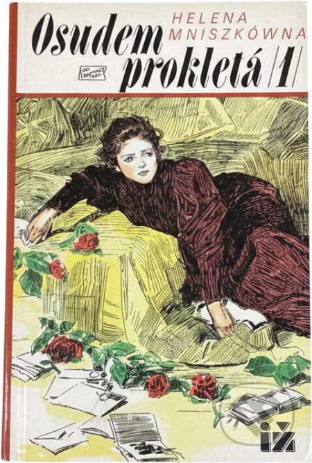 Kniha: Osudem prokletá (Helena Mniszkówna). Ivo Železný, 1992
