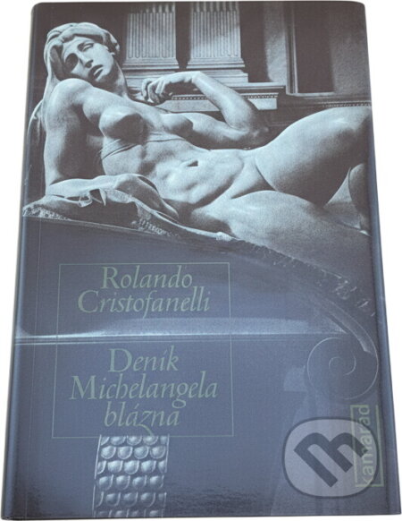 Kniha: Deník Michelangela blázna (Rolando Cristofanelli). Práce, 1981