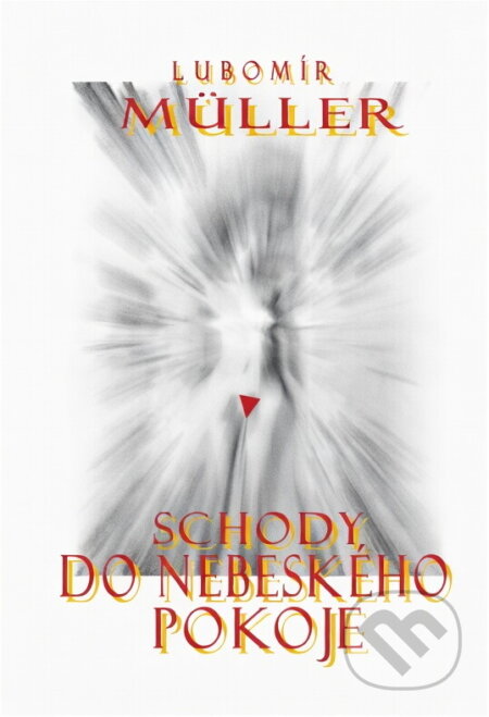 Kniha: Schody do nebeského pokoje (Lubomír Müller). , 2008