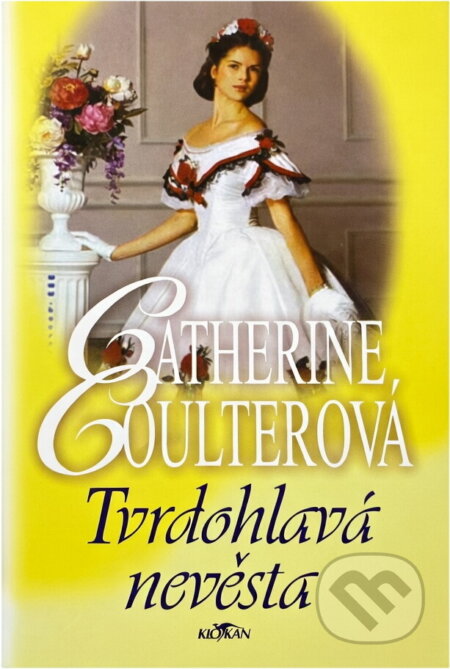 Kniha: Tvrdohlavá nevěsta (Catherine Coulter). Alpress, 2005