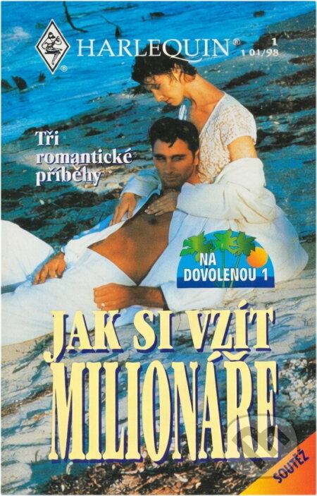 Kniha: Jak si vzít milionáře : tři romantické příběhy (Harlequin). Harlequin, 1998