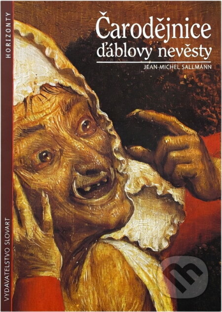 Kniha: Čarodějnice ďáblovy nevěsty (Jean-Michel Sallmann). Slovart, 1994