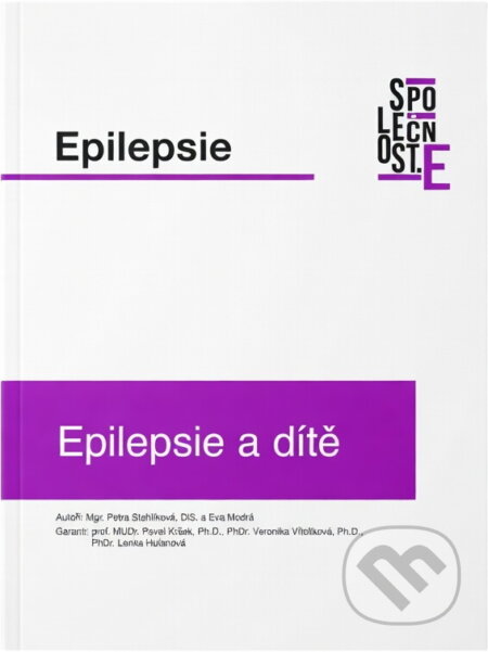 Kniha: Epilepsie : epilepsie a dítě (Petra Stehlíková a Eva Modrá). , 2017